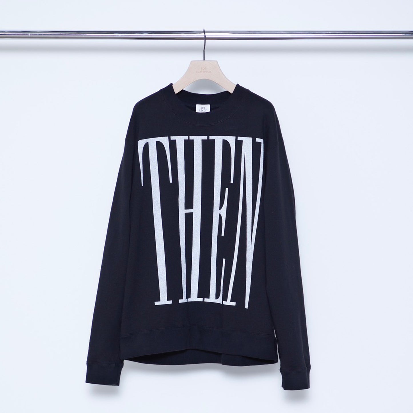 "WHEN & THEN" Sweat Shirt