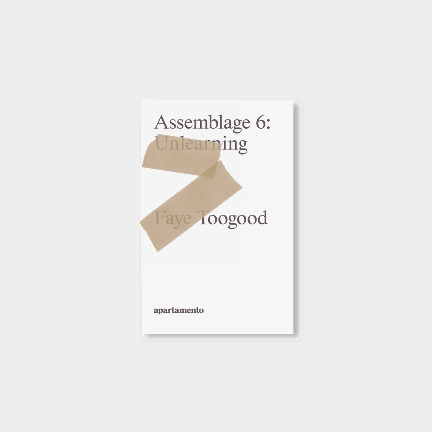 ASSEMBLAGE 6, UNLEARNING by Faye Toogood